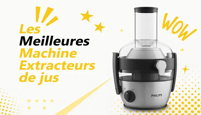 Les meilleures machine extracteurs de jus